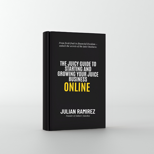 Juicy Guide to Starting & Growing Your Juice Business Online